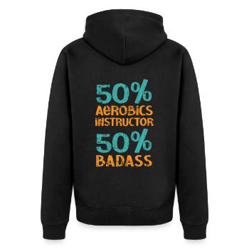 50% Aerobics Instructor 50% Badass Exercise - Unisex Premium Organic Zip Hoodie - black - Back - Nico (187cm)