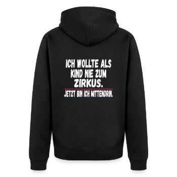 Ich wollte als Kind nie zum Zirkus Lustig - Unisex Premium Bio Zip Hoodie - Schwarz - Hinten - Nico (187cm)