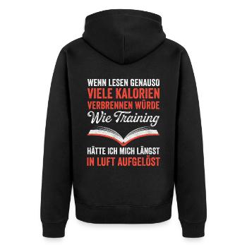 Wenn Lesen Genauso Viele Kalorien Verbrennen - Unisex Premium Bio Zip Hoodie - Schwarz - Hinten - Nico (187cm)