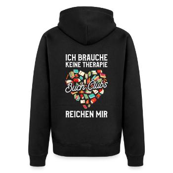 Ich Brauche Keine Therapie Buch Clubs Reichen Mir - Unisex Premium Bio Zip Hoodie - Schwarz - Hinten - Nico (187cm)