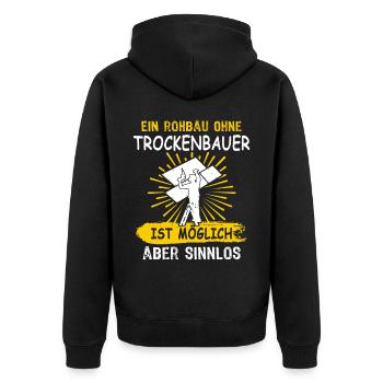 Trockenbaumonteur Sprüche Trockenbauer Geschenk - Unisex Premium Bio Zip Hoodie - Schwarz - Hinten - Nico (187cm)