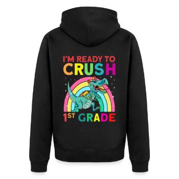 I'm Ready To Crush 1st Grade - Unisex Premium Organic Zip Hoodie - black - Back - Nico (187cm)