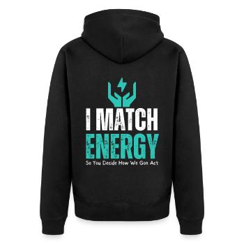 Ich passe Energie an, damit Sie entscheiden, wie wir uns verhalten - Unisex Premium Bio Zip Hoodie - Schwarz - Hinten - Nico (187cm)