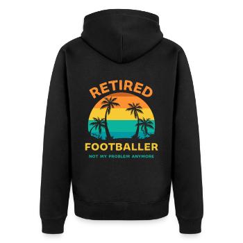 Retired footballer not my problem anymore - Unisex Premium Organic Zip Hoodie - black - Back - Nico (187cm)