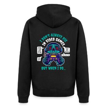 I Don't Always The In Video Games Gambler Gift - Unisex Premium Organic Zip Hoodie - black - Back - Nico (187cm)