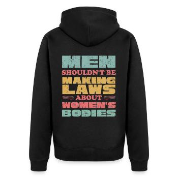Männer Sollten Keine Gesetze Frauenkörper Machen - Unisex Premium Bio Zip Hoodie - Schwarz - Hinten - Nico (187cm)
