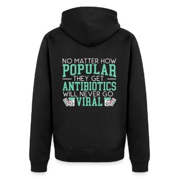 Antibiotics Will Never Go Viral Pharmacist - Unisex Premium Organic Zip Hoodie - black - Back - Nico (187cm)