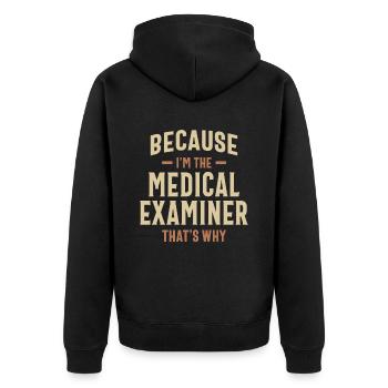 Medical Examiner Job Occupation Birthday Worker - Unisex Premium Organic Zip Hoodie - black - Back - Nico (187cm)
