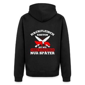 Hackfleisch Kneten Ist Wie Tiere Streicheln - Unisex Premium Bio Zip Hoodie - Schwarz - Hinten - Nico (187cm)