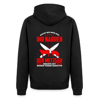 Reicht Mir Mein Beil Ihr Narren Der Metzger - Unisex Premium Bio Zip Hoodie - Schwarz - Hinten - Nico (187cm)