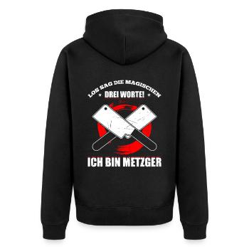 Los Sag Die Magischen Drei Worte! Ich Bin Metzger - Unisex Premium Bio Zip Hoodie - Schwarz - Hinten - Nico (187cm)