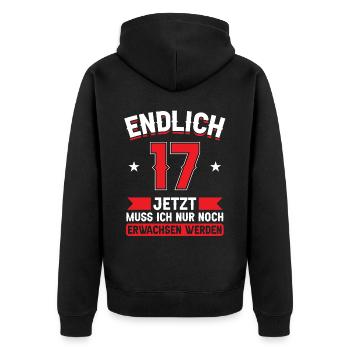 17. Geburtstag Jetzt nur noch erwachsen werden - Unisex Premium Bio Zip Hoodie - Schwarz - Hinten - Nico (187cm)