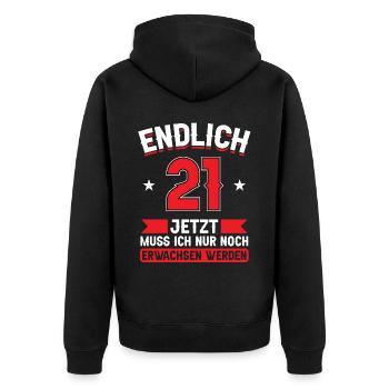 21. Geburtstag Jetzt nur noch erwachsen werden - Unisex Premium Bio Zip Hoodie - Schwarz - Hinten - Nico (187cm)