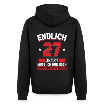 27. Geburtstag Jetzt nur noch erwachsen werden - Unisex Premium Bio Zip Hoodie - Schwarz - Hinten - Nico (187cm)