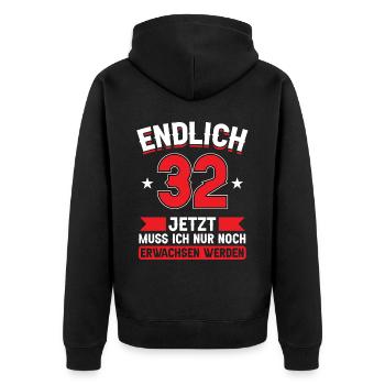32. Geburtstag Jetzt nur noch erwachsen werden - Unisex Premium Bio Zip Hoodie - Schwarz - Hinten - Nico (187cm)