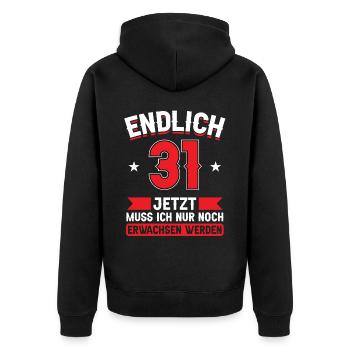 31. Geburtstag Jetzt nur noch erwachsen werden - Unisex Premium Bio Zip Hoodie - Schwarz - Hinten - Nico (187cm)