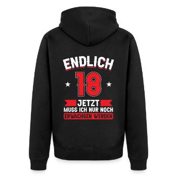 18. Geburtstag Jetzt nur noch erwachsen werden - Unisex Premium Bio Zip Hoodie - Schwarz - Hinten - Nico (187cm)