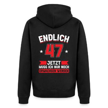 47. Geburtstag Jetzt nur noch erwachsen werden - Unisex Premium Bio Zip Hoodie - Schwarz - Hinten - Nico (187cm)
