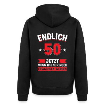 50. Geburtstag Jetzt nur noch erwachsen werden - Unisex Premium Bio Zip Hoodie - Schwarz - Hinten - Nico (187cm)