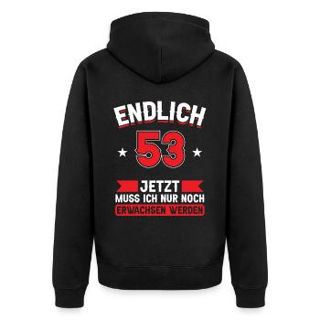 53. Geburtstag Jetzt nur noch erwachsen werden - Unisex Premium Bio Zip Hoodie - Schwarz - Hinten - Nico (187cm)