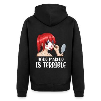 Your Makeup Is Terrible Makeup Artist Gift - Unisex Premium Organic Zip Hoodie - black - Back - Nico (187cm)