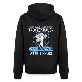 Trockenbauer Trockenbaumonteur Trockenbau - Unisex Premium Bio Zip Hoodie - Schwarz - Hinten - Nico (187cm)