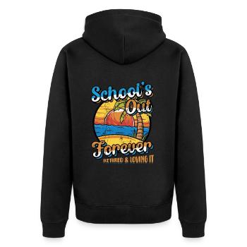 Schools Out Forever, Lehrer im Ruhestand. - Unisex Premium Bio Zip Hoodie - Schwarz - Hinten - Nico (187cm)