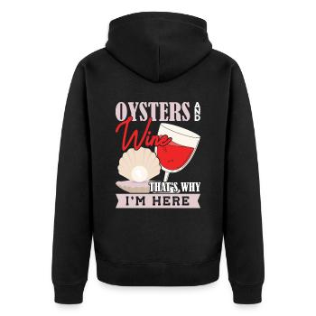 Oysters and Wine thats why Im Here Austern - Unisex Premium Organic Zip Hoodie - black - Back - Nico (187cm)