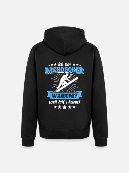 Dachdecker Sprüche Dachdecken - Unisex Premium Bio Zip Hoodie - Schwarz