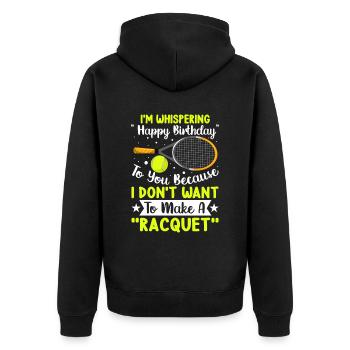 Don't Want To Make Racquet Tennis Funny Player - Unisex Premium Bio Zip Hoodie - Schwarz - Hinten - Nico (187cm)