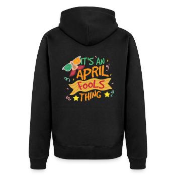 This Is An April Fool's Joke Thing April - Unisex Premium Organic Zip Hoodie - black - Back - Nico (187cm)
