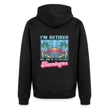 I am retired. My Job Is It, Flamingos - Unisex Premium Organic Zip Hoodie - black - Back - Nico (187cm)