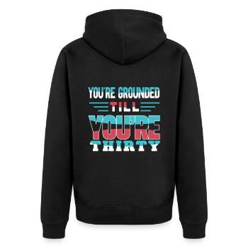 You Have House Arrest Until You Thirty Are Daddy Papa - Unisex Premium Organic Zip Hoodie - black - Back - Nico (187cm)