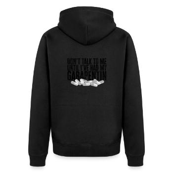 Sprich nicht mit mir, bis ich mein Gabapentin hatte - - Unisex Premium Bio Zip Hoodie - Schwarz - Hinten - Nico (187cm)