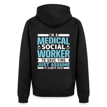 I'm A Medical Social Worker I'm Always Right Job - Unisex Premium Organic Zip Hoodie - black - Back - Nico (187cm)