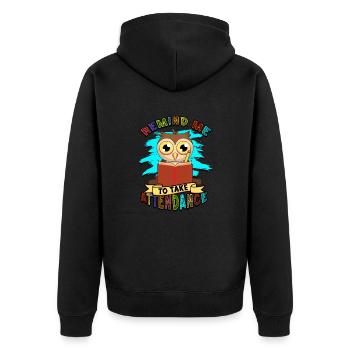 Remind Me To Take Attendance - education - Unisex Premium Organic Zip Hoodie - black - Back - Nico (187cm)