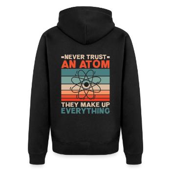 Traue niemals einem Atom Sie machen alles aus - Unisex Premium Bio Zip Hoodie - Schwarz - Hinten - Nico (187cm)
