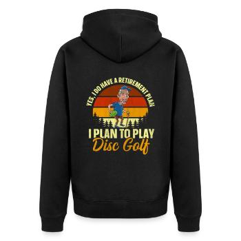 Yes, I Do Have A Retirement Plan Disc Golf - Unisex Premium Organic Zip Hoodie - black - Back - Nico (187cm)