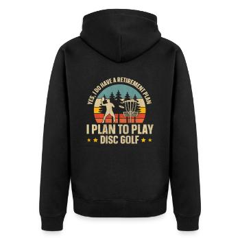 Yes, I Do Have A Retirement Plan Disc Golf - Unisex Premium Organic Zip Hoodie - black - Back - Nico (187cm)