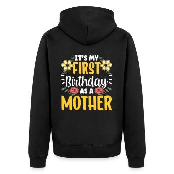 Es Ist Mein Erster Geburtstag Als Mutter Mami Mama - Unisex Premium Bio Zip Hoodie - Schwarz - Hinten - Nico (187cm)