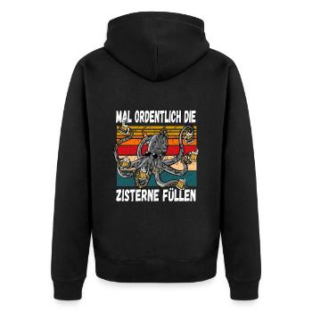 Mal Ordentlich die Zisterne Füllen Witziger Spruch - Unisex Premium Bio Zip Hoodie - Schwarz - Hinten - Nico (187cm)