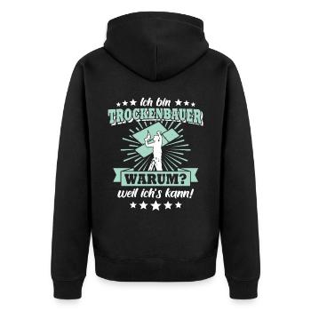 Trockenbauer Trockenbau Trockenbaumonteur - Unisex Premium Bio Zip Hoodie - Schwarz - Hinten - Nico (187cm)