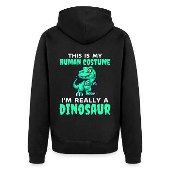 This is my human costume im really a dinosaur - Unisex Premium Organic Zip Hoodie - black - Back - Nico (187cm)