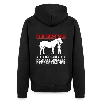 Keine Sorge! Ich Bin Professioneller Pferdetrainer - Unisex Premium Bio Zip Hoodie - Schwarz - Hinten - Nico (187cm)