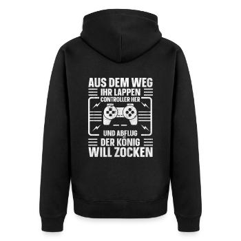 Aus Dem Weg Ihr Lappen der König Will Zocken Gamer - Unisex Premium Bio Zip Hoodie - Schwarz - Hinten - Nico (187cm)