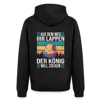 Aus Dem Weg Ihr Lappen der König Will Zocken Gamer - Unisex Premium Bio Zip Hoodie - Schwarz - Hinten - Nico (187cm)