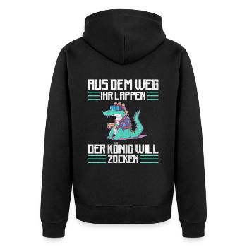 Aus Dem Weg Ihr Lappen der König Will Zocken Gamer - Unisex Premium Bio Zip Hoodie - Schwarz - Hinten - Nico (187cm)