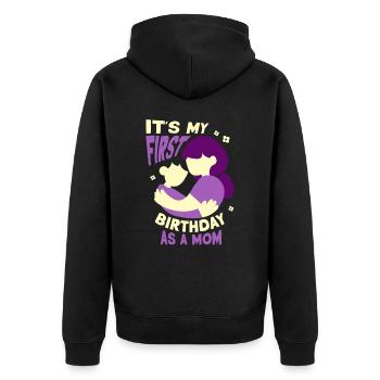 Es Ist Mein Erster Geburtstag Als Mutter Mama Mami - Unisex Premium Bio Zip Hoodie - Schwarz - Hinten - Nico (187cm)