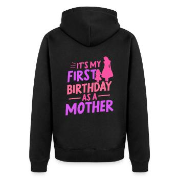 Es Ist Mein Erster Geburtstag Als Mutter Mami Mama - Unisex Premium Bio Zip Hoodie - Schwarz - Hinten - Nico (187cm)