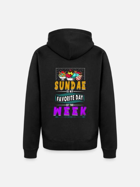 Sundae is my favorite day of the week for - Unisex Premium Organic Zip Hoodie - black
